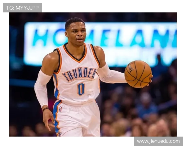 拉塞尔威斯布鲁克的篮球传奇与职业生涯的辉煌历程解析 拉塞尔威斯布鲁克的篮球传奇与职业生涯的辉煌历程解析